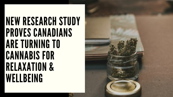 New Experiment Learning Proves Canadians Are Turning to Cannabis for Relaxation & Wellbeing